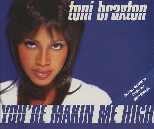 Toni Braxton - You're Making Me High
